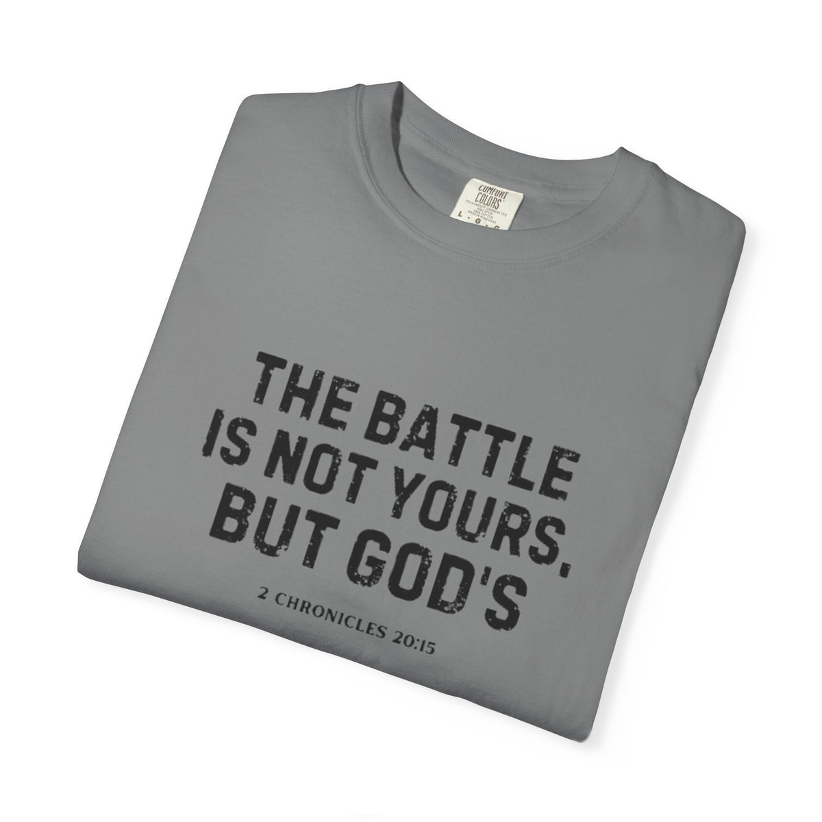 Faith T-Shirt - "The Battle Is Not Yours, But God's" Inspirational Christian Tee