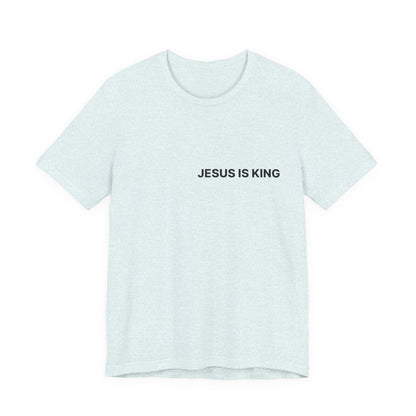 Jesus Is King T-Shirt — Minimal Christian Faith Tee