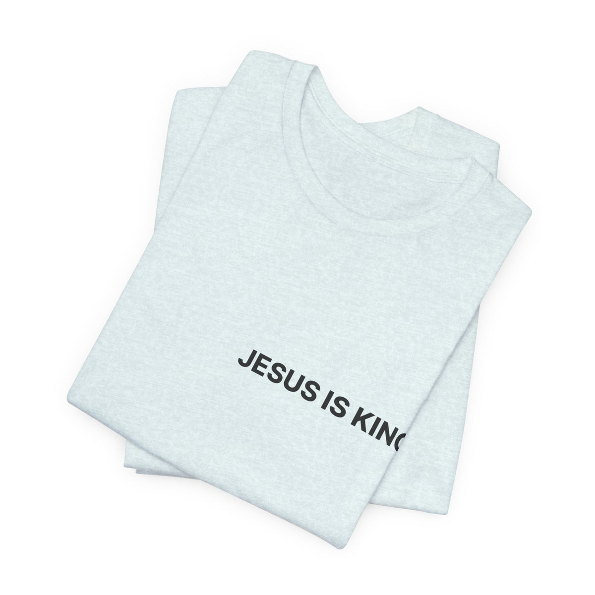 Jesus Is King T-Shirt — Minimal Christian Faith Tee