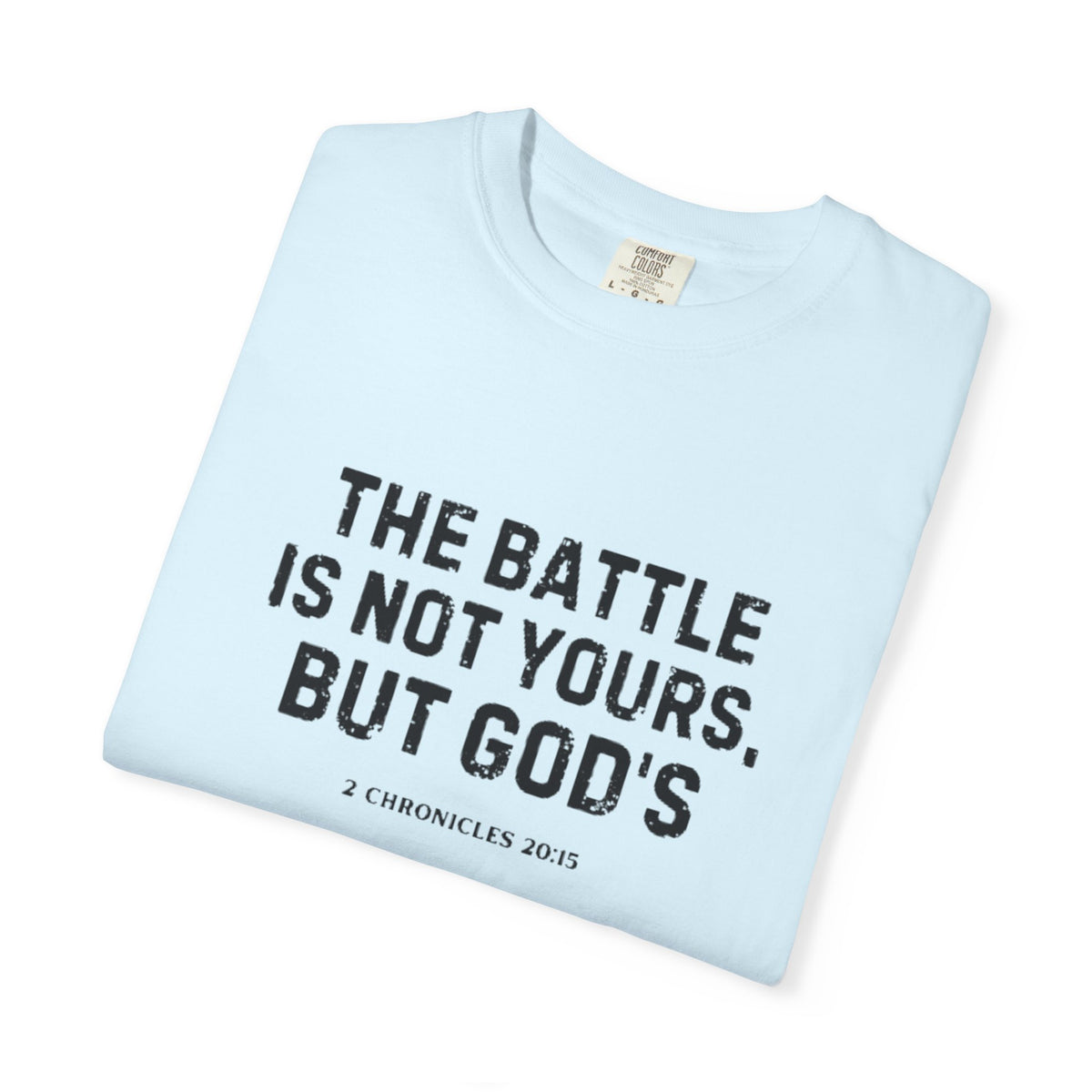 Faith T-Shirt - "The Battle Is Not Yours, But God's" Inspirational Christian Tee