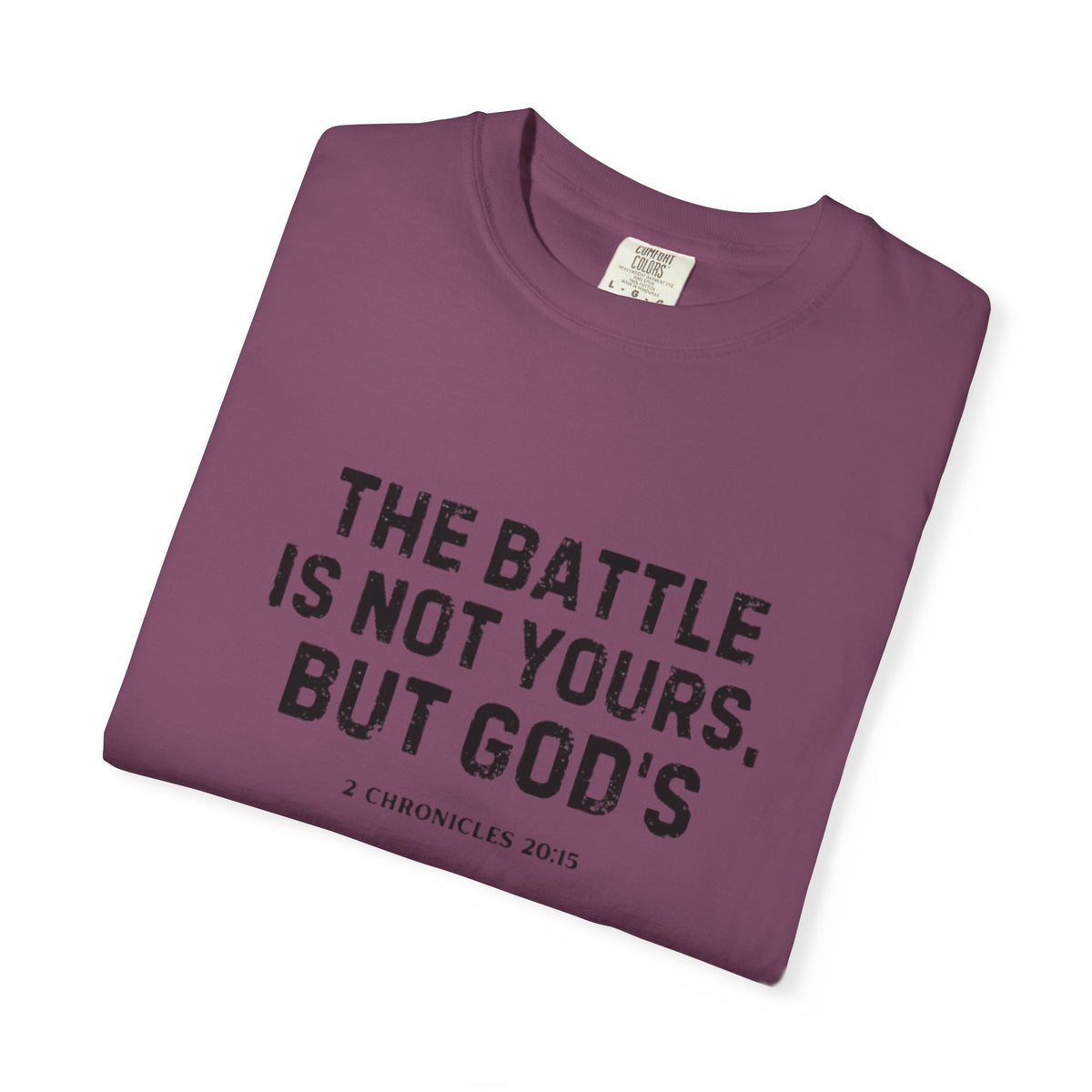 Faith T-Shirt - "The Battle Is Not Yours, But God's" Inspirational Christian Tee