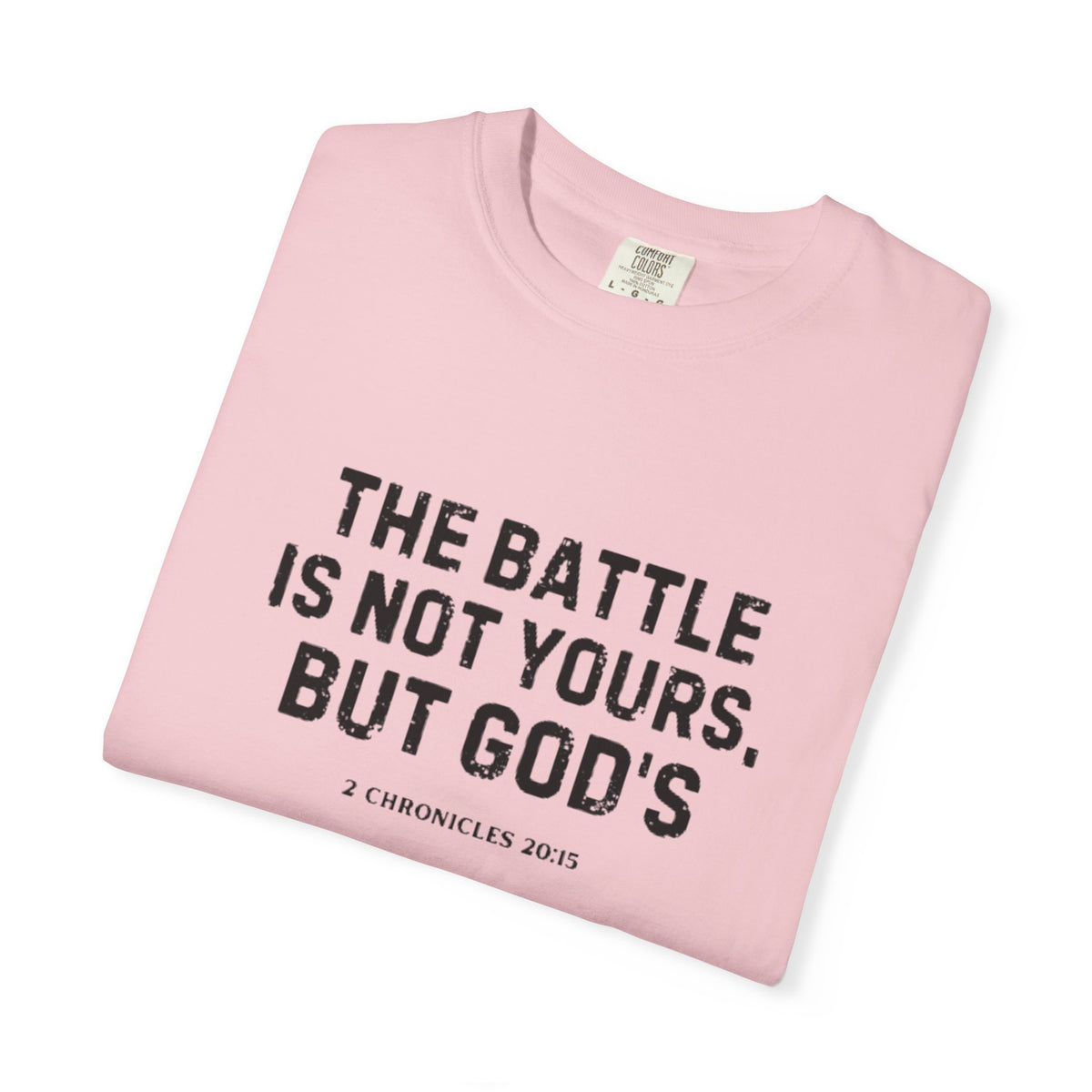 Faith T-Shirt - "The Battle Is Not Yours, But God's" Inspirational Christian Tee